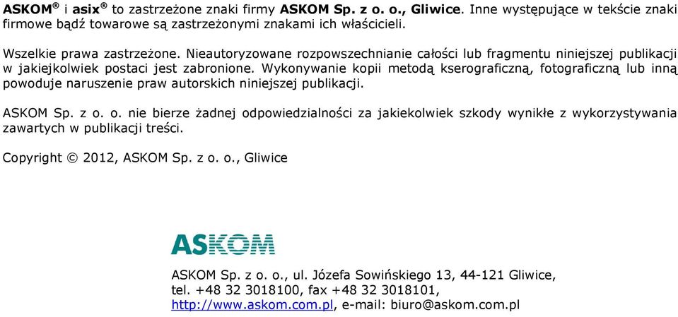 Wykonywanie kopii metodą kserograficzną, fotograficzną lub inną powoduje naruszenie praw autorskich niniejszej publikacji. ASKOM Sp. z o.