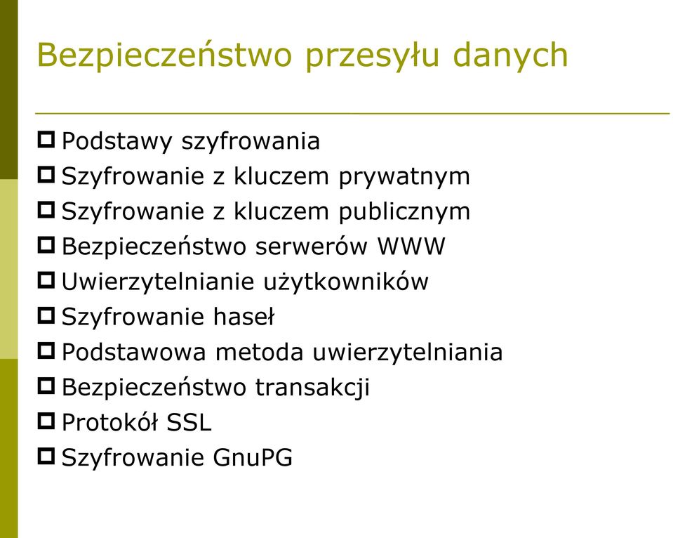 serwerów WWW Uwierzytelnianie użytkowników Szyfrowanie haseł