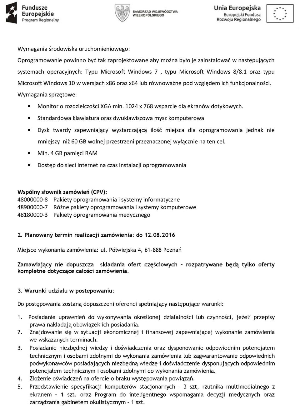 1024 x 768 wsparcie dla ekranów dotykowych.