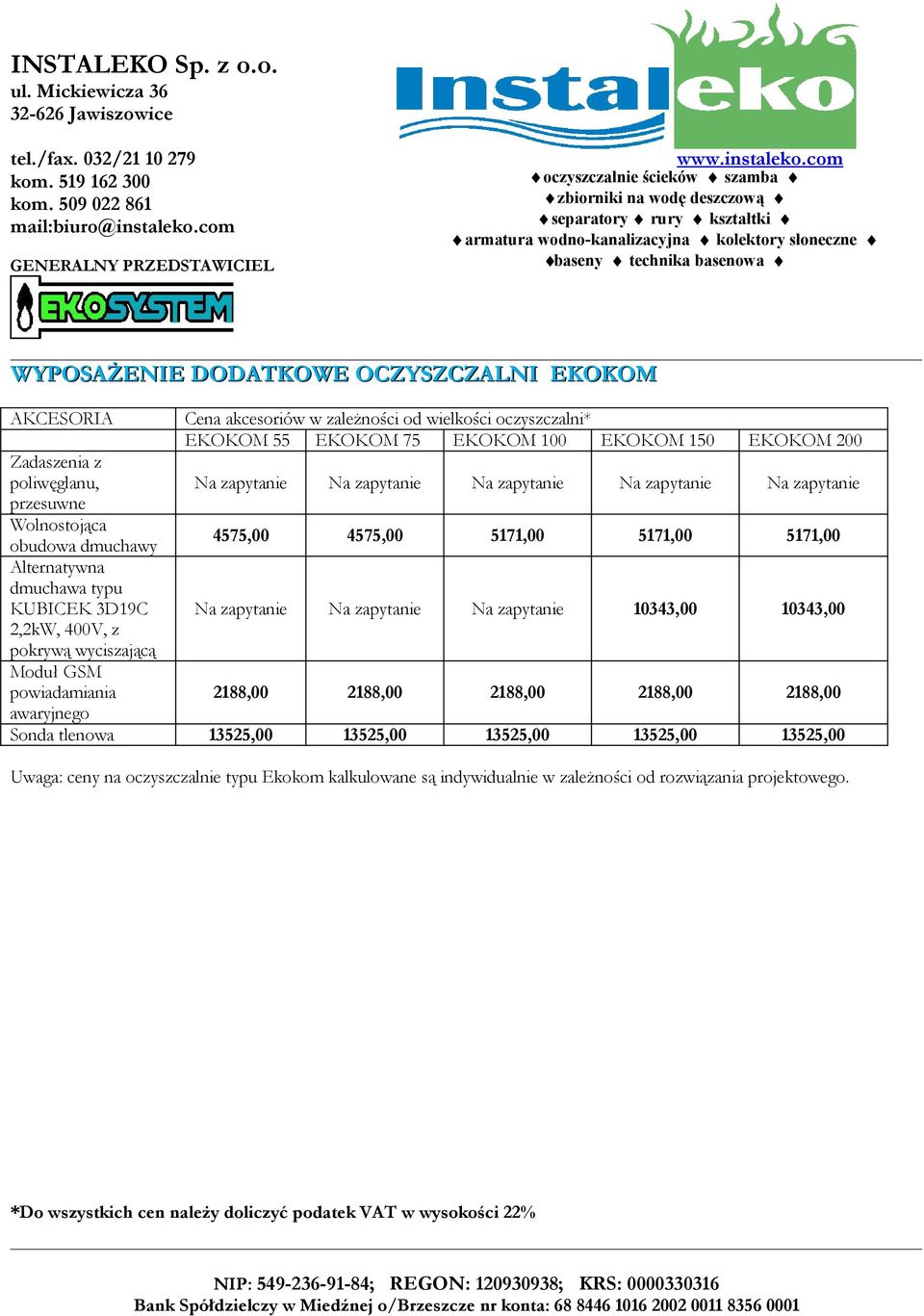 Na zapytanie Na zapytanie Na zapytanie Na zapytanie 4575,00 4575,00 5171,00 5171,00 5171,00 Na zapytanie Na zapytanie Na zapytanie 10343,00 10343,00 2188,00 2188,00 2188,00