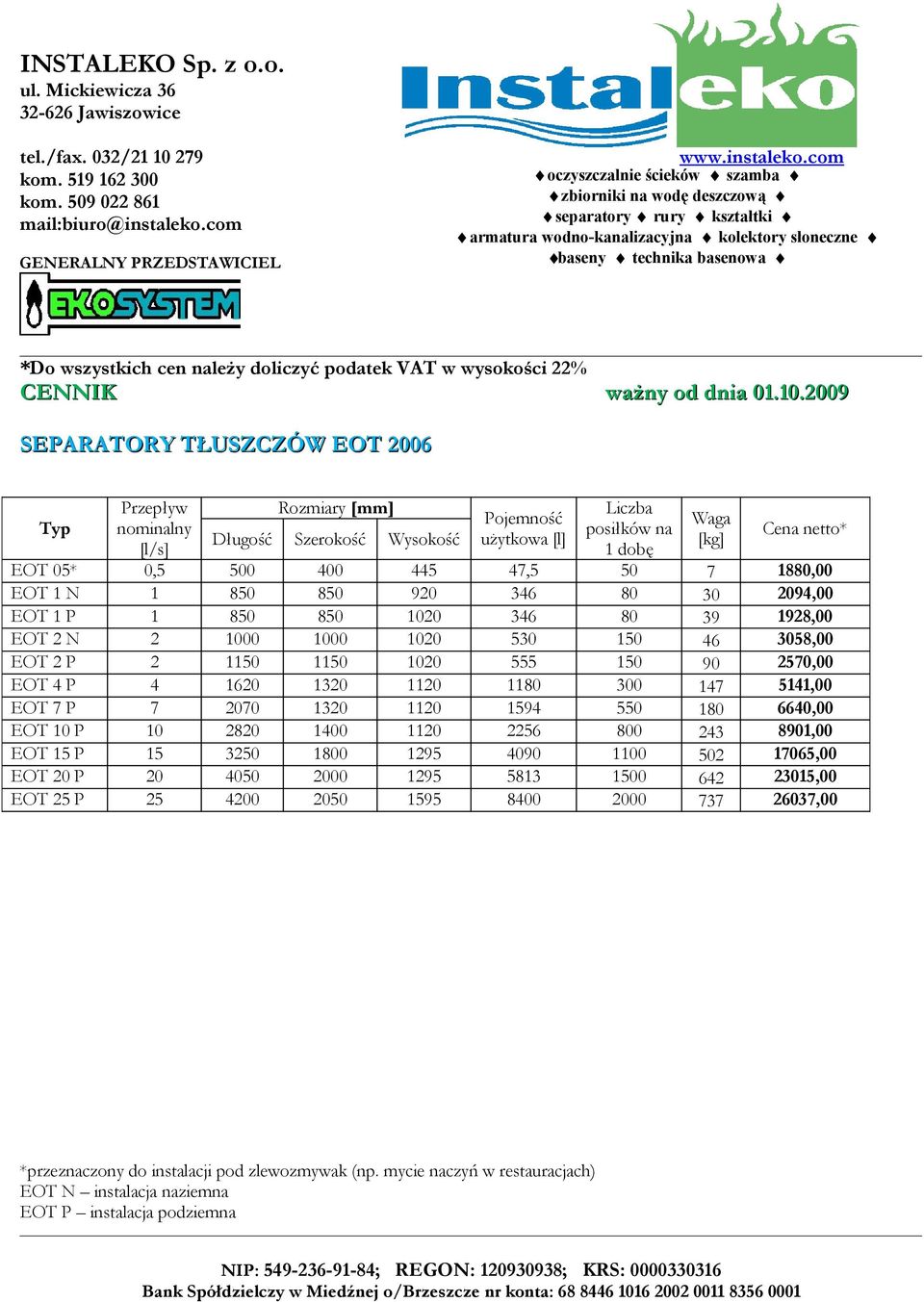 5141,00 EOT 7 P 7 2070 1320 1120 1594 550 180 6640,00 EOT 10 P 10 2820 1400 1120 2256 800 243 8901,00 EOT 15 P 15 3250 1800 1295 4090 1100 502 17065,00 EOT 20 P 20 4050 2000 1295 5813 1500