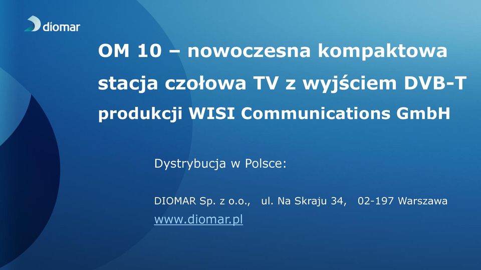 GmbH Dystrybucja w Polsce: DIOMAR Sp. z o.o., ul.