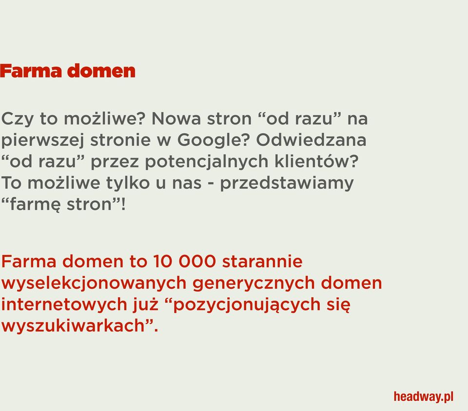 Odwiedzana od razu przez potencjalnych klientów?