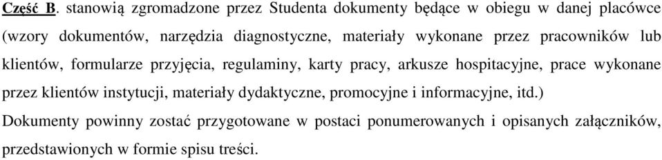 diagnostyczne, materiały wykonane przez pracowników lub klientów, formularze przyjęcia, regulaminy, karty pracy,