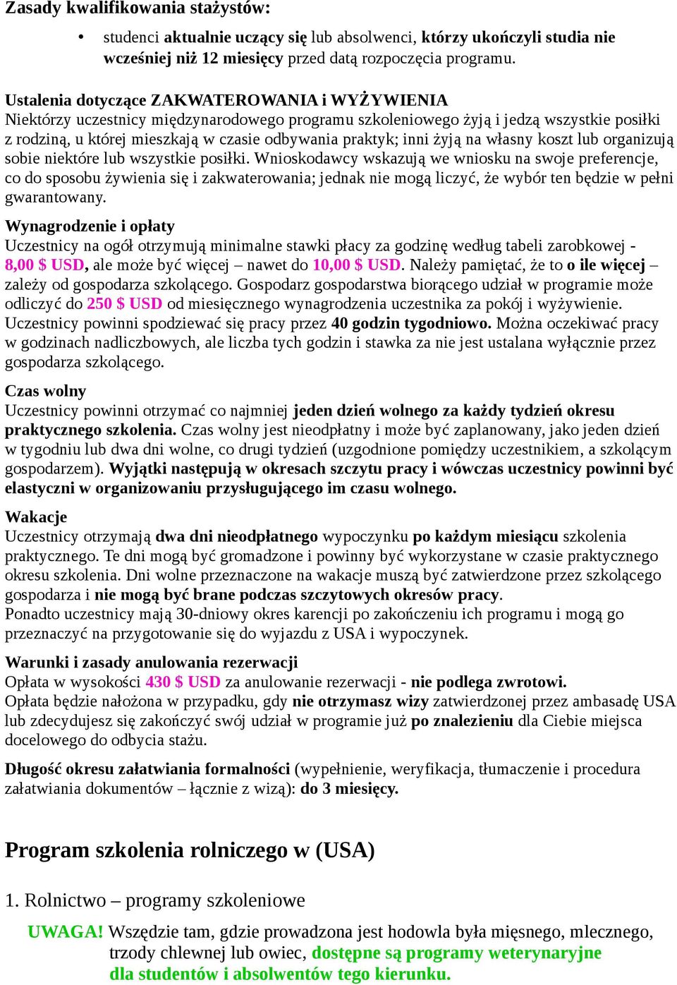 inni żyją na własny koszt lub organizują sobie niektóre lub wszystkie posiłki.