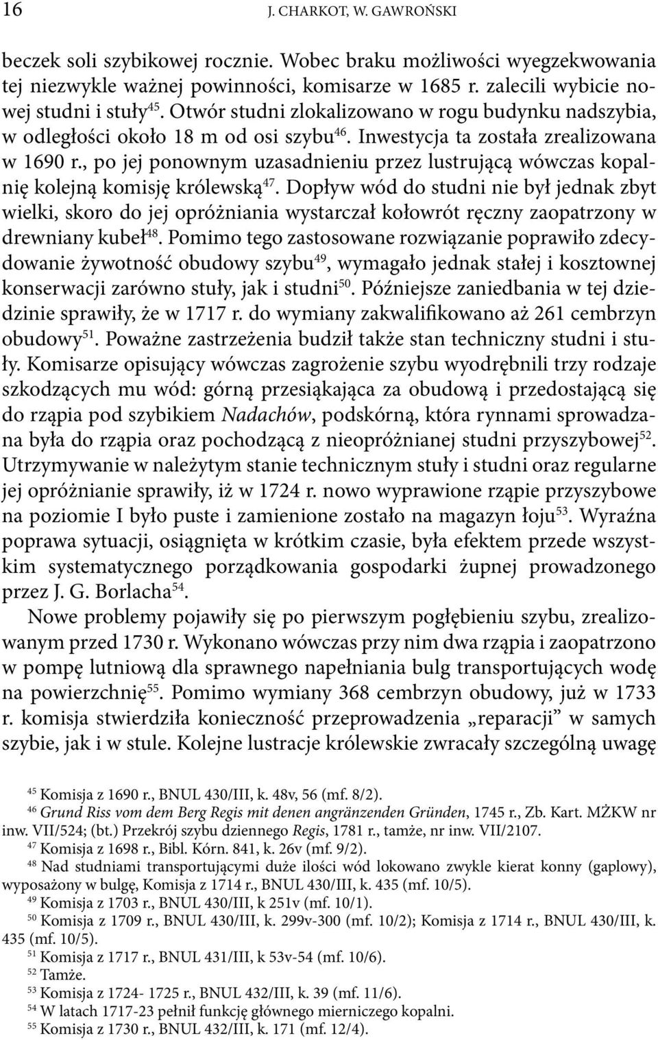 , po jej ponownym uzasadnieniu przez lustrującą wówczas kopalnię kolejną komisję królewską 47.