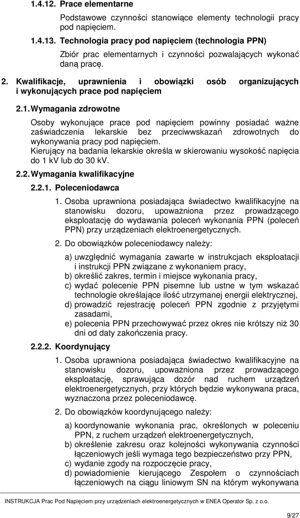 Kwalifikacje, uprawnienia i obowiązki osób organizujących i wykonujących prace pod napięciem 2.1.