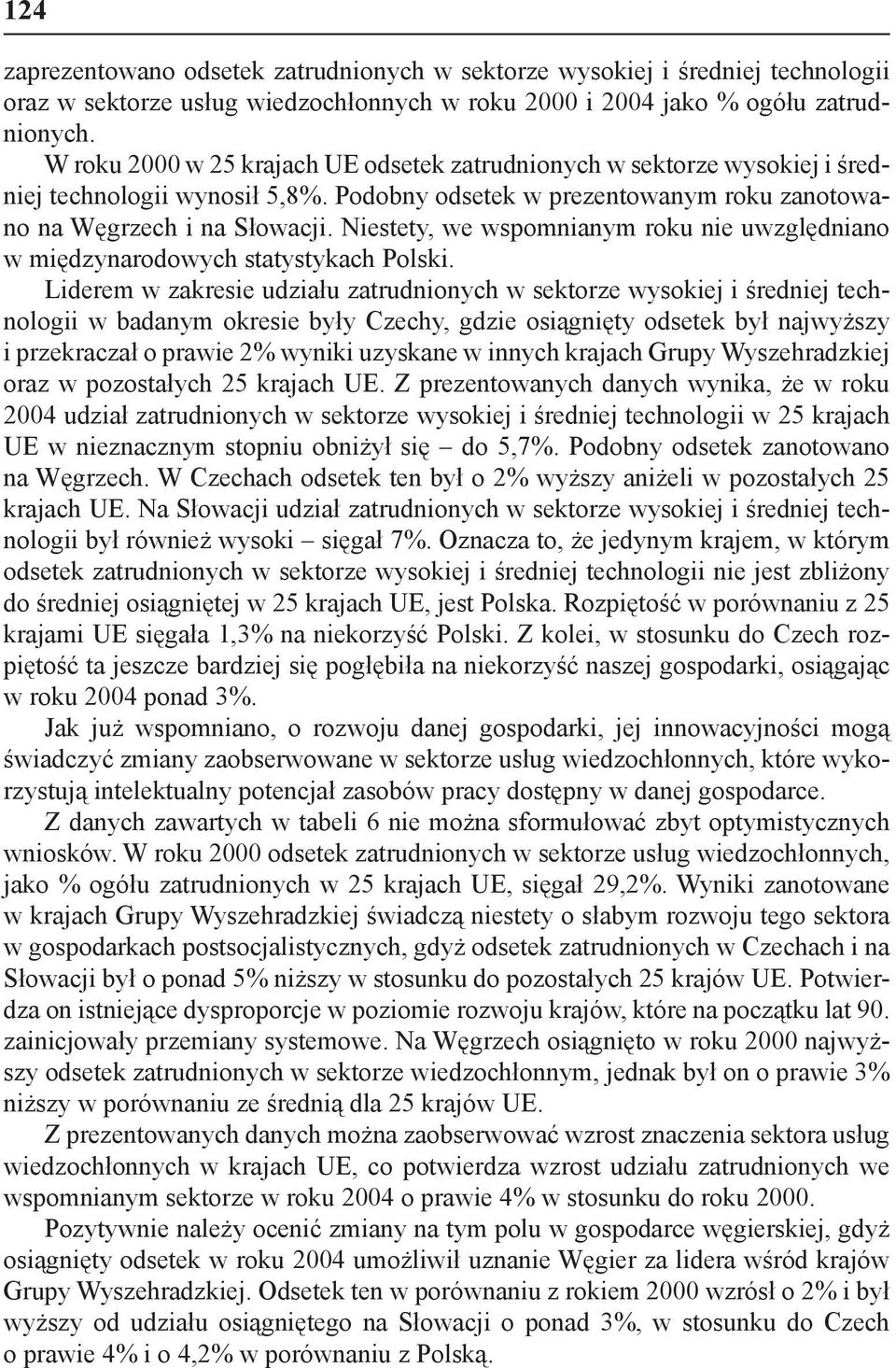 Niestety, we wspomnianym roku nie uwzględniano w międzynarodowych statystykach Polski.