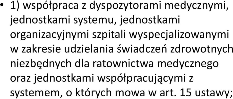 udzielania świadczeń zdrowotnych niezbędnych dla ratownictwa