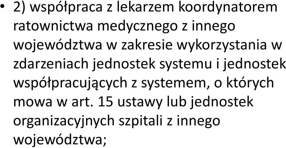 systemu i jednostek współpracujących z systemem, o których mowa w