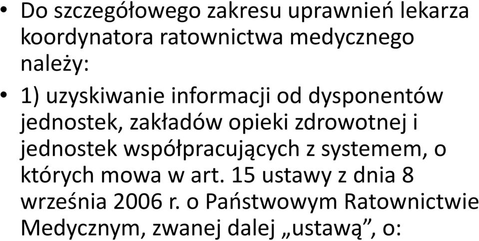 zdrowotnej i jednostek współpracujących z systemem, o których mowa w art.