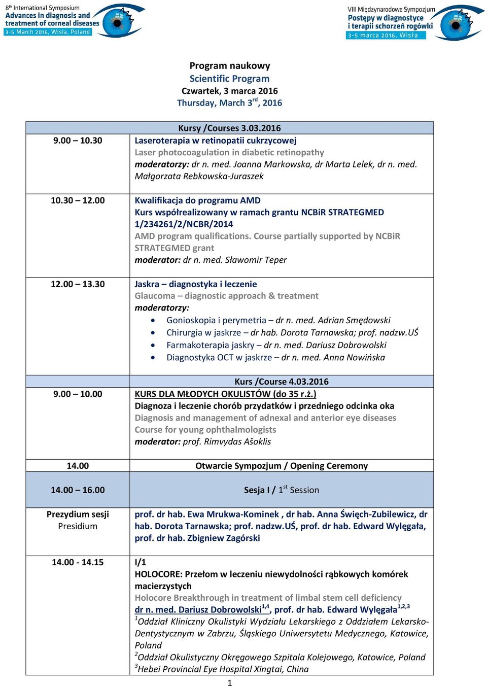 00 Kwalifikacja do programu AMD Kurs współrealizowany w ramach grantu NCBiR STRATEGMED 1/234261/2/NCBR/2014 AMD program qualifications.