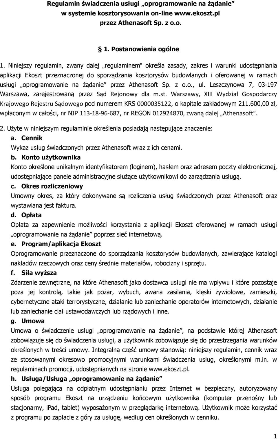 oprogramowanie na żądanie przez Athenasoft Sp. z o.o., ul. Leszczynowa 7, 03-197 Warszawa, zarejestr