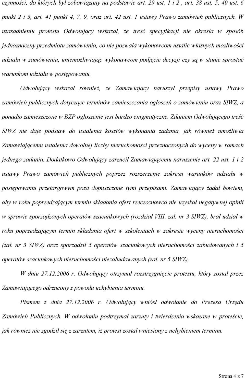 uniemożliwiając wykonawcom podjęcie decyzji czy są w stanie sprostać warunkom udziału w postępowaniu.