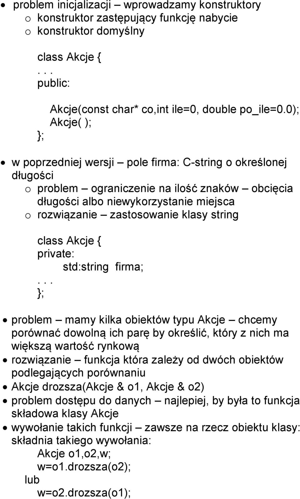 string class Akcje private: std:string firma;.