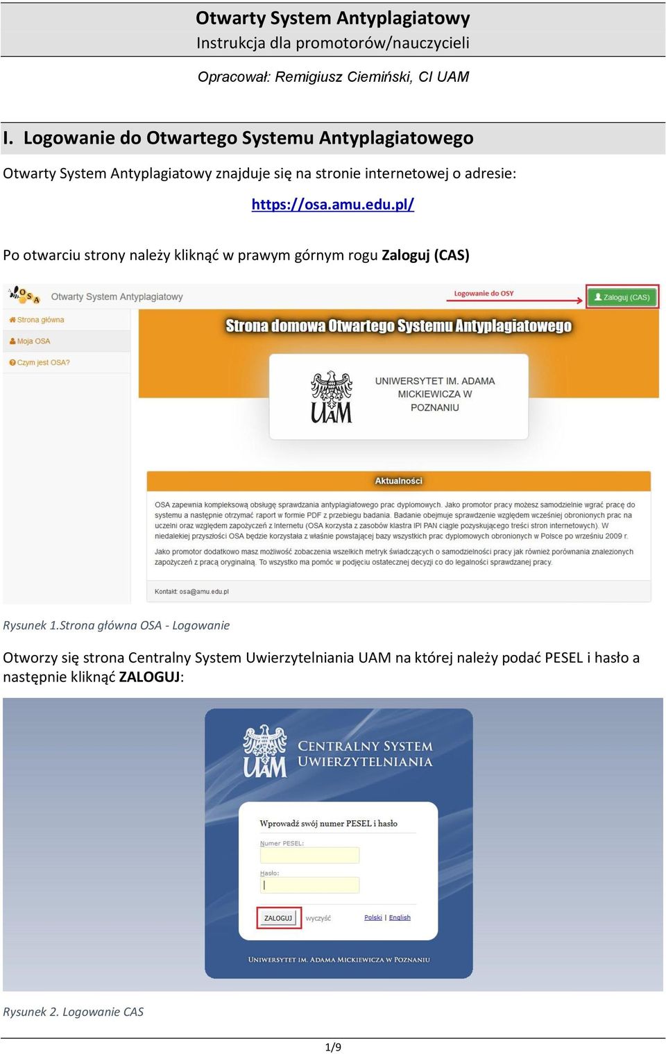 https://osa.amu.edu.pl/ Po otwarciu strony należy kliknąć w prawym górnym rogu Zaloguj (CAS) Rysunek 1.