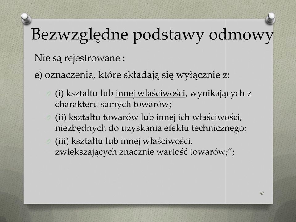 towarów; (ii) kształtu towarów lub innej ich właściwości, niezbędnych do uzyskania