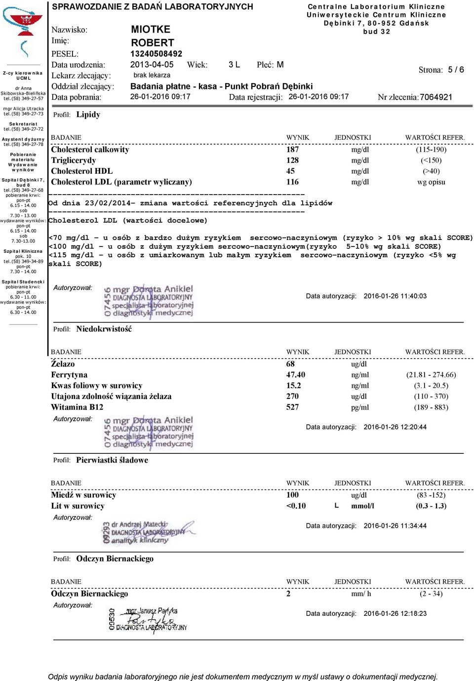 opisu <70 mg/dl - u osób z bardzo dużym ryzykiem sercowo-naczyniowym (ryzyko > 10% wg skali SCORE) <100 mg/dl - u osób z dużym ryzykiem sercowo-naczyniowym(ryzyko 5-10% wg skali SCORE) <115 mg/dl - u