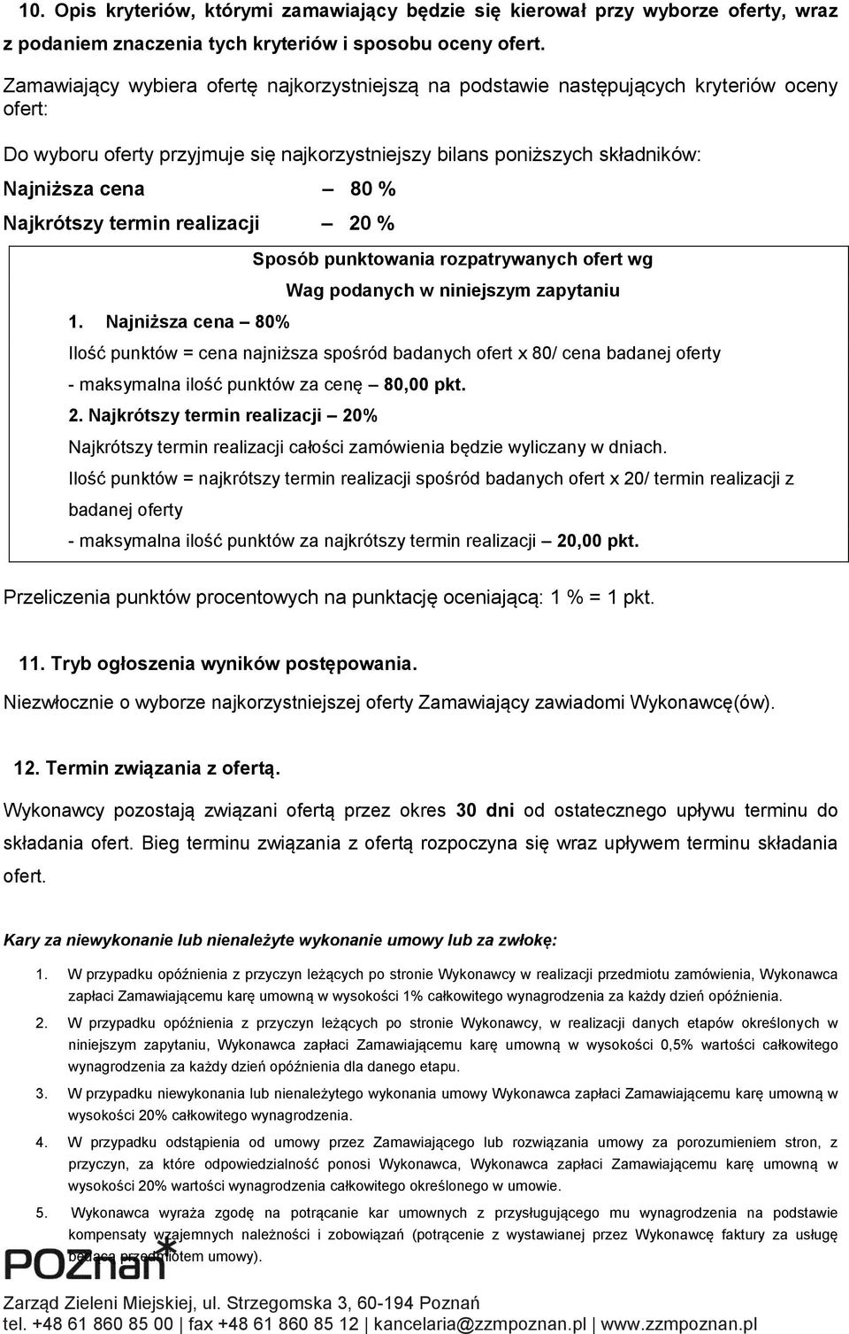 Najkrótszy termin realizacji 20 % 1.