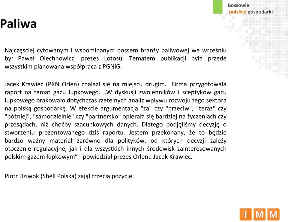 W dyskusji zwolenników i sceptyków gazu łupkowego brakowało dotychczas rzetelnych analiz wpływu rozwoju tego sektora na polską gospodarkę.