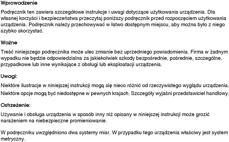 Podrêcznik naleåy przechowywaæ w âatwo dostêpnym miejscu, aby moåna byâo z niego szybko skorzystaæ. Waåne Treãæ niniejszego podrêcznika moåe ulec zmianie bez uprzedniego powiadomienia.