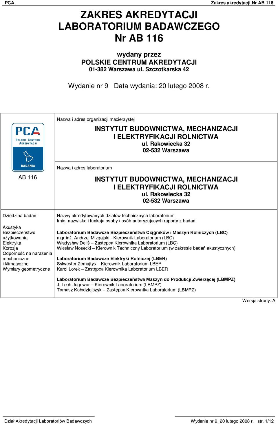 Rakowiecka 32 02-532 Warszawa Nazwa i adres laboratorium AB 116 INSTYTUT BUDOWNICTWA, MECHANIZACJI I ELEKTRYFIKACJI ROLNICTWA ul.