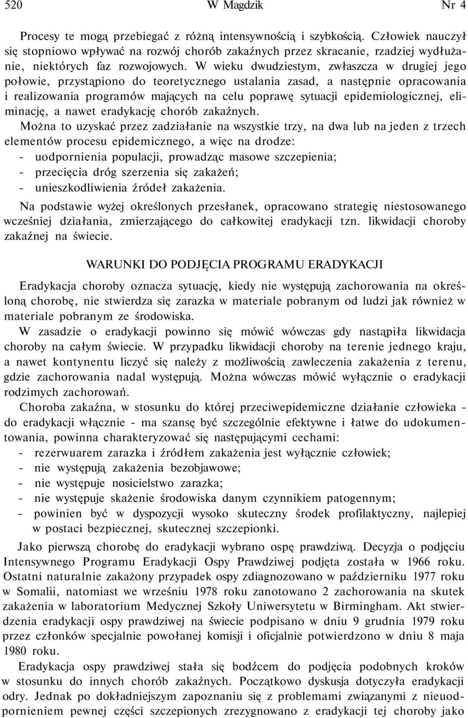 W wieku dwudziestym, zwłaszcza w drugiej jego połowie, przystąpiono do teoretycznego ustalania zasad, a następnie opracowania i realizowania programów mających na celu poprawę sytuacji