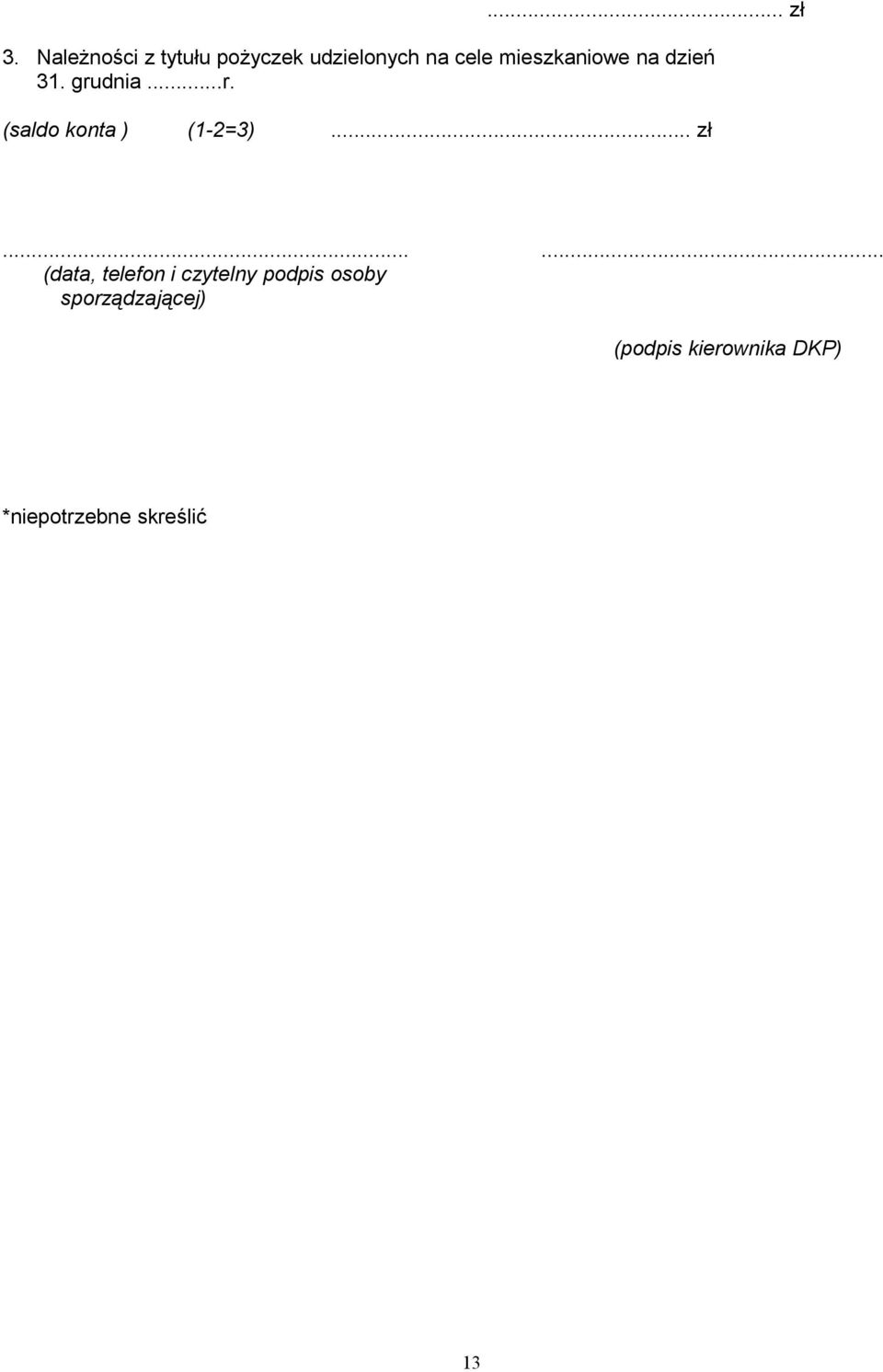 mieszkaniowe na dzień 31. grudnia...r. (saldo konta ) (1-2=3).