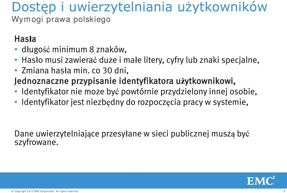 co 30 dni, Jednoznaczne przypisanie identyfikatora użytkownikowi, Identyfikator nie może być powtórnie