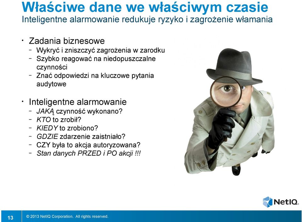 niedopuszczalne czynności Znać odpowiedzi na kluczowe pytania audytowe JAKĄ czynność wykonano?