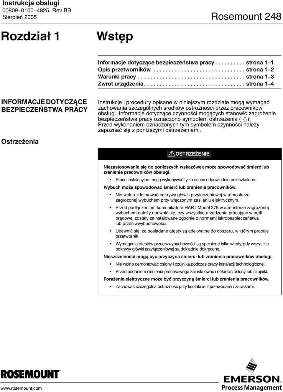 ................................ strona 1 4 INFORMACJE DOTYCZĄCE BEZPIECZEŃSTWA PRACY Ostrzeżenia Instrukcje i procedury opisane w niniejszym rozdziale mogą wymagać zachowania szczególnych środków