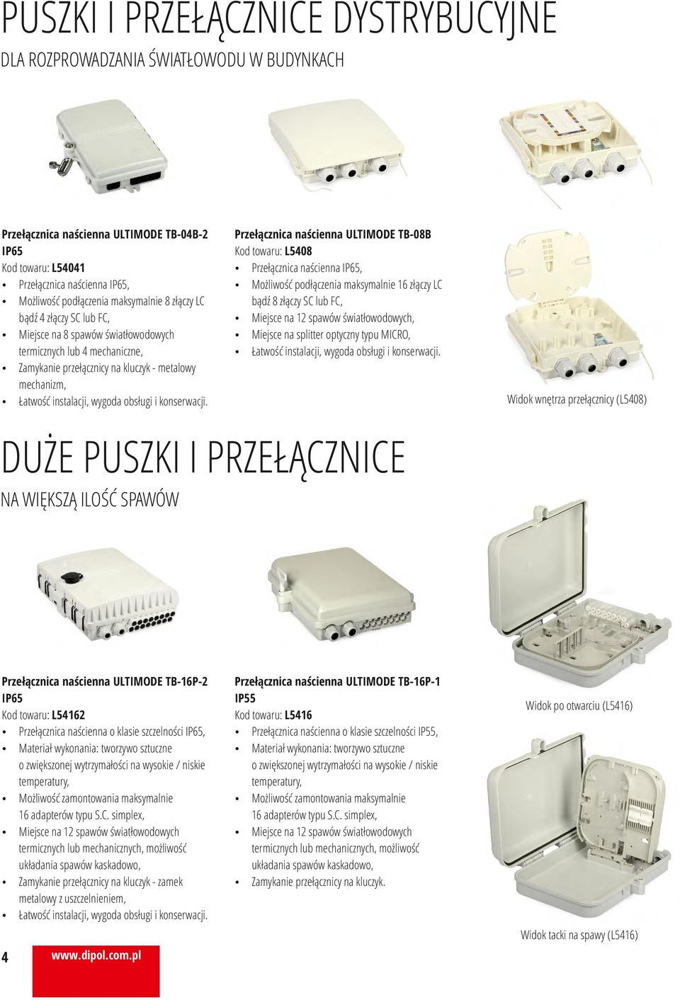 mechanizm, Przełącznica naścienna TB-12P IP65 Kod towaru: L512 ź Przełącznica naścienna o klasie szczelności IP65, ź Materiał wykonania: tworzywo sztuczne o zwiększonej wytrzymałości na wysokie /
