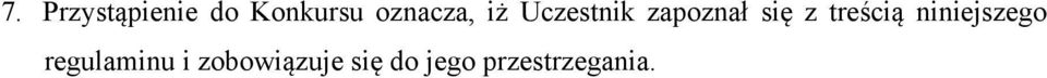 z treścią niniejszego regulaminu i