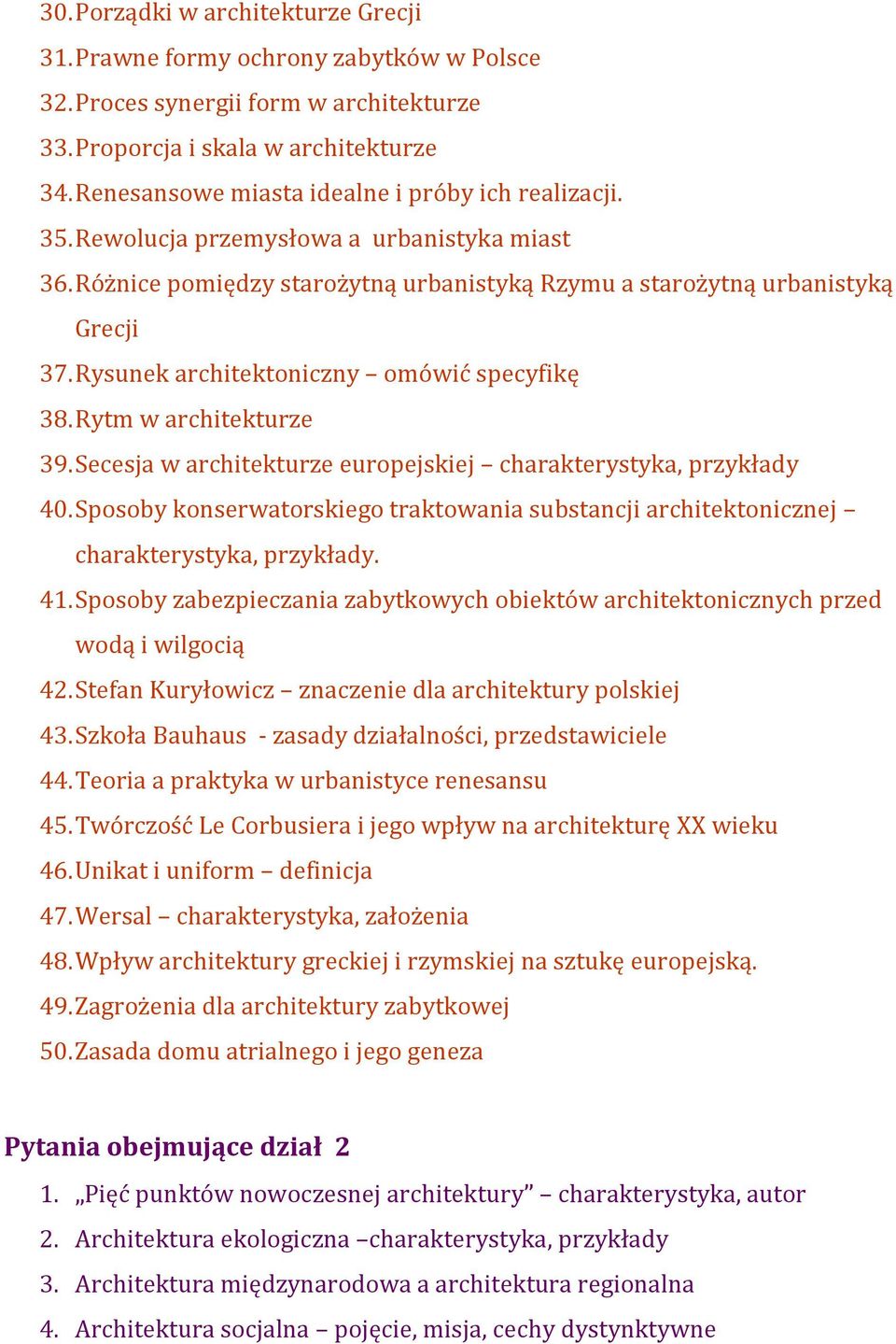 Rysunek architektoniczny omówić specyfikę 38. Rytm w architekturze 39. Secesja w architekturze europejskiej charakterystyka, przykłady 40.