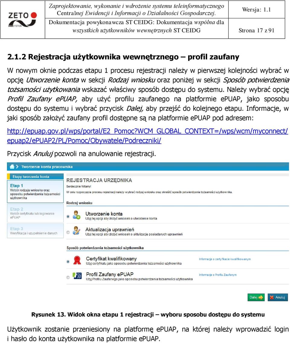 oraz poniżej w sekcji Sposób potwierdzenia tożsamości użytkowania wskazać właściwy sposób dostępu do systemu.