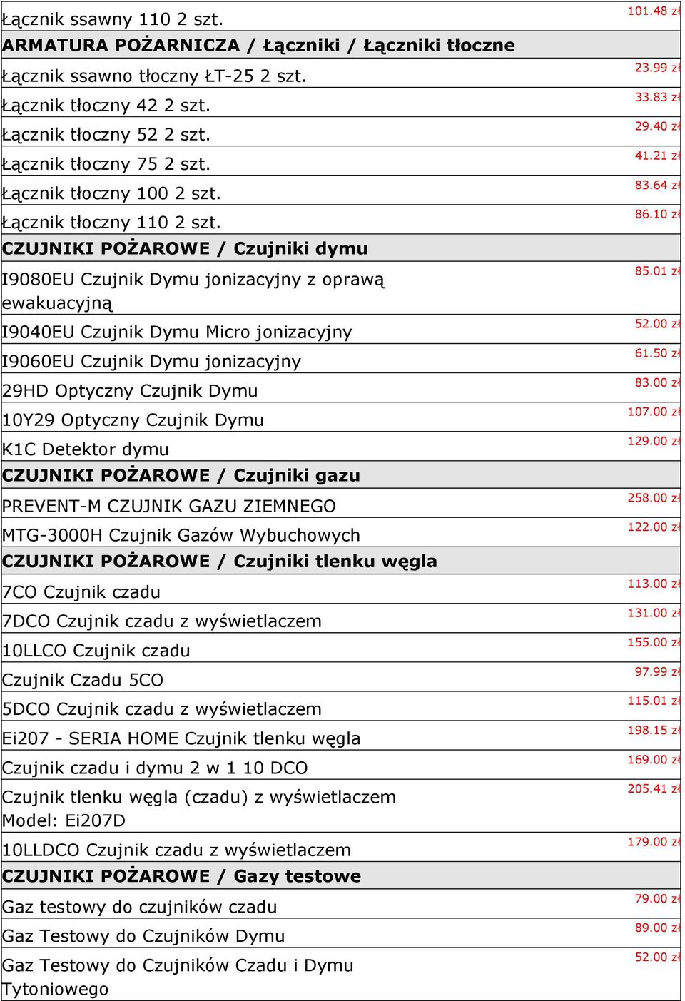 CZUJNIKI POŻAROWE / Czujniki dymu I9080EU Czujnik Dymu jonizacyjny z oprawą ewakuacyjną I9040EU Czujnik Dymu Micro jonizacyjny I9060EU Czujnik Dymu jonizacyjny 29HD Optyczny Czujnik Dymu 10Y29