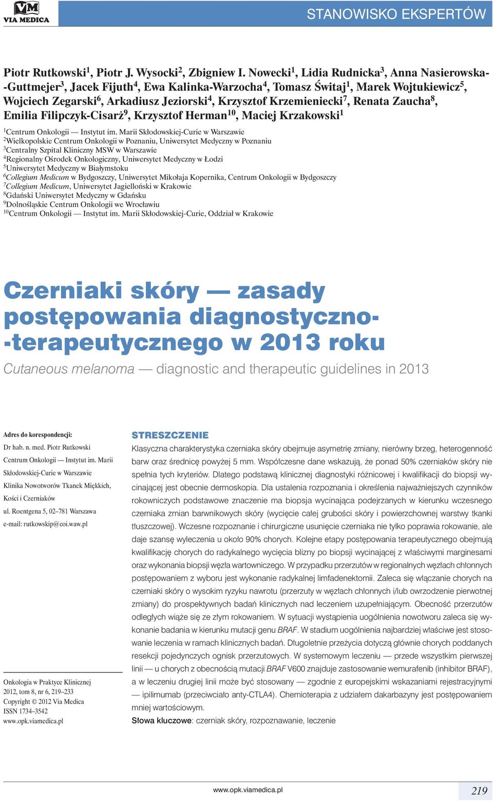 Krzemieniecki 7, Renata Zaucha 8, Emilia Filipczyk-Cisarż 9, Krzysztof Herman 10, Maciej Krzakowski 1 1 Centrum Onkologii Instytut im.