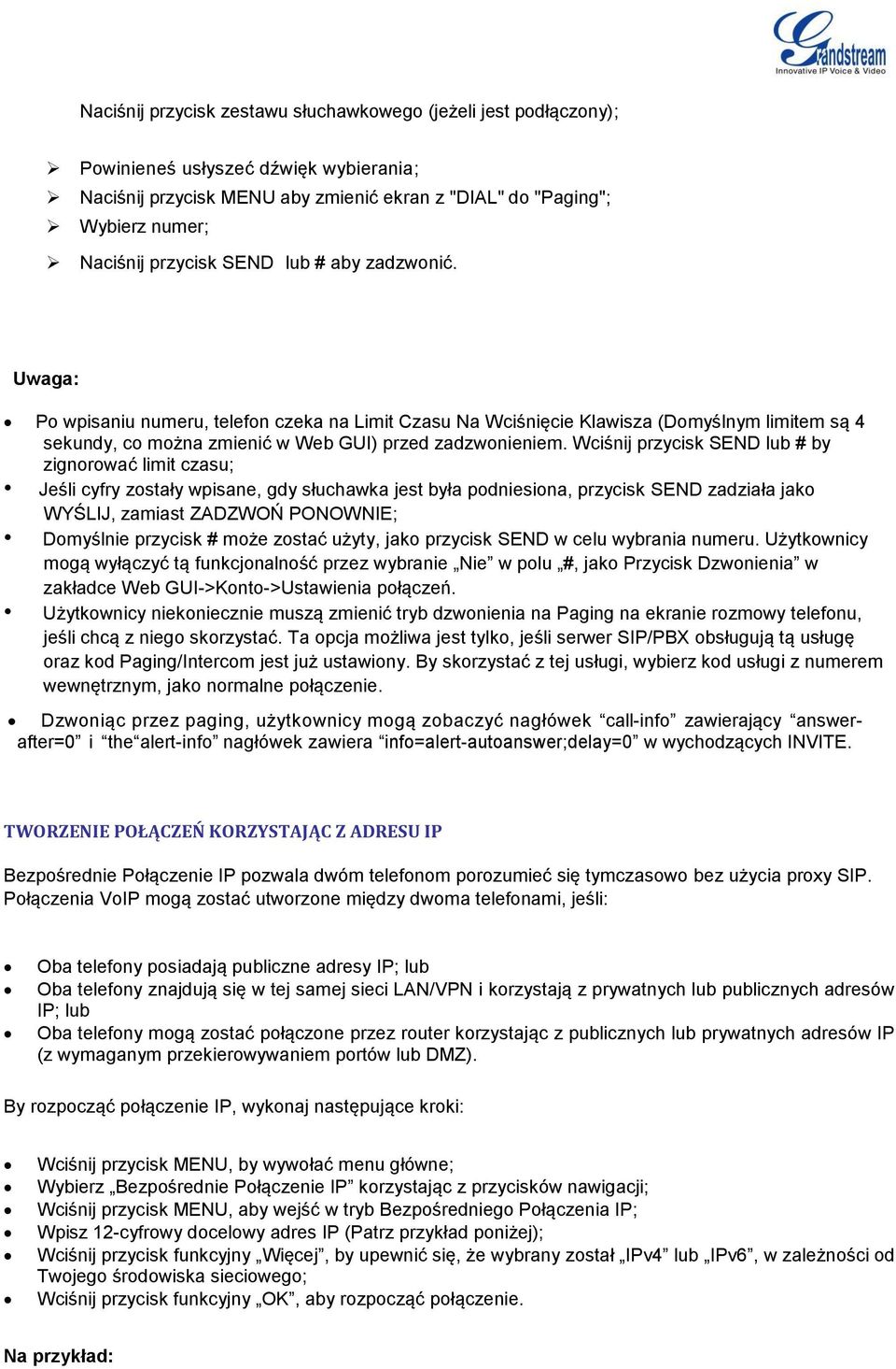 Wciśnij przycisk SEND lub # by zignorować limit czasu; Jeśli cyfry zostały wpisane, gdy słuchawka jest była podniesiona, przycisk SEND zadziała jako WYŚLIJ, zamiast ZADZWOŃ PONOWNIE; Domyślnie