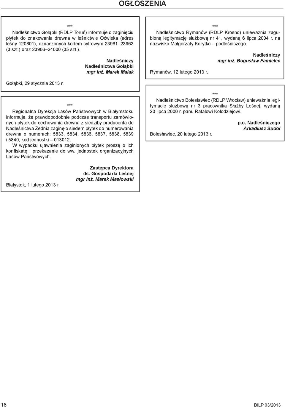 na nazwisko Małgorzaty Korytko podleśniczego. Rymanów, 12 lutego 2013 r. Nadleśniczy mgr inż. Bogusław Famielec Gołąbki, 29 stycznia 2013 r.