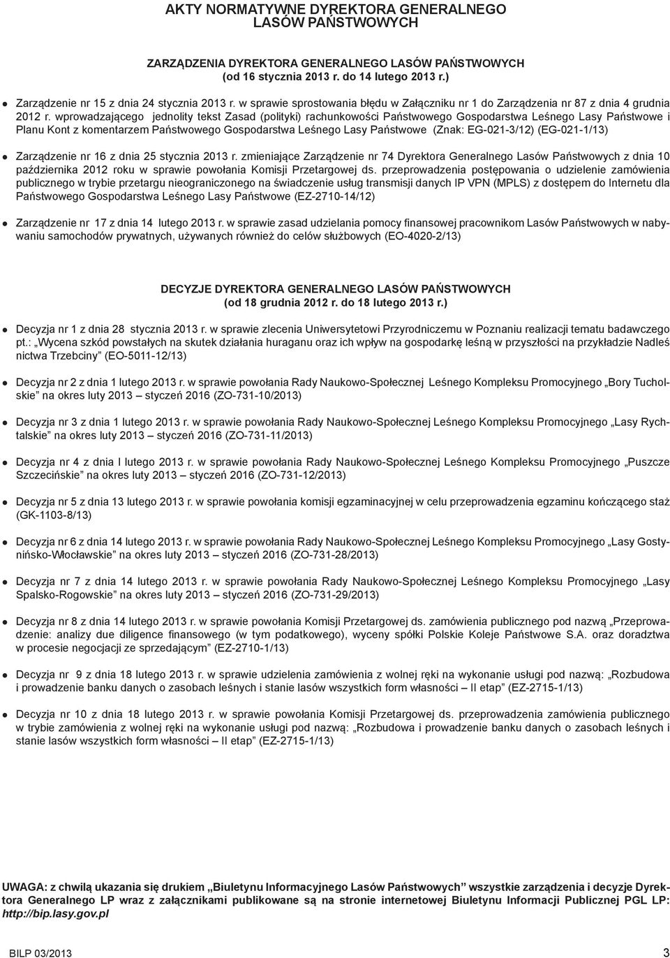 wprowadzającego jednolity tekst Zasad (polityki) rachunkowości Państwowego Gospodarstwa Leśnego Lasy Państwowe i Planu Kont z komentarzem Państwowego Gospodarstwa Leśnego Lasy Państwowe (Znak: