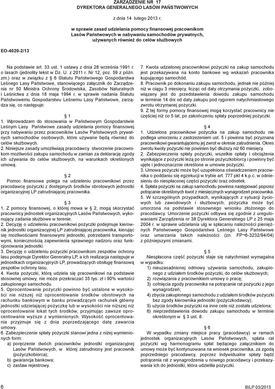 1 ustawy z dnia 28 września 1991 r. o lasach (jednolity tekst w Dz. U. z 2011 r. Nr 12, poz. 59 z późn. zm.