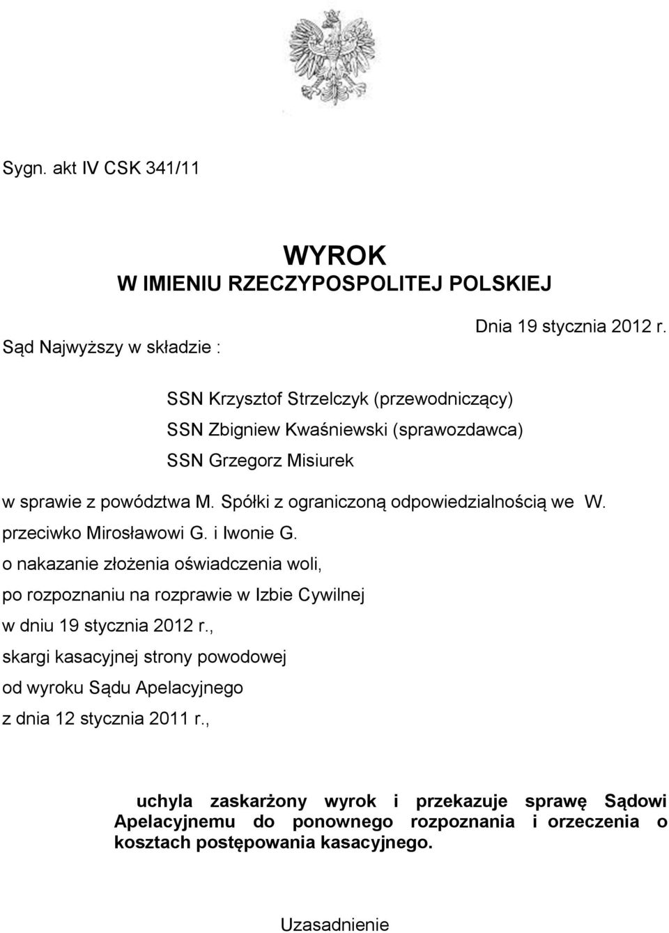 Spółki z ograniczoną odpowiedzialnością we W. przeciwko Mirosławowi G. i Iwonie G.