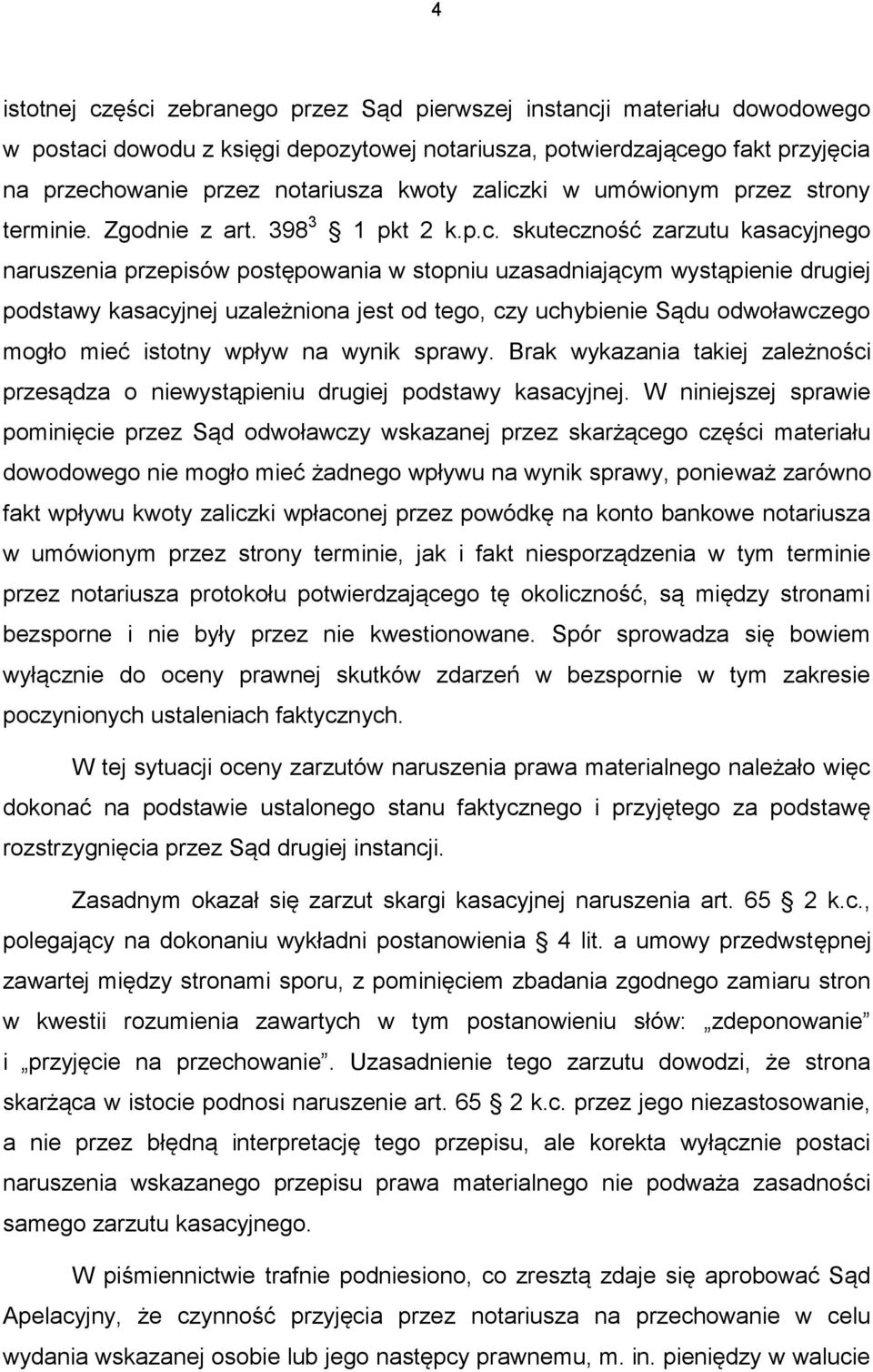 ki w umówionym przez strony terminie. Zgodnie z art. 398 3 1 pkt 2 k.p.c.