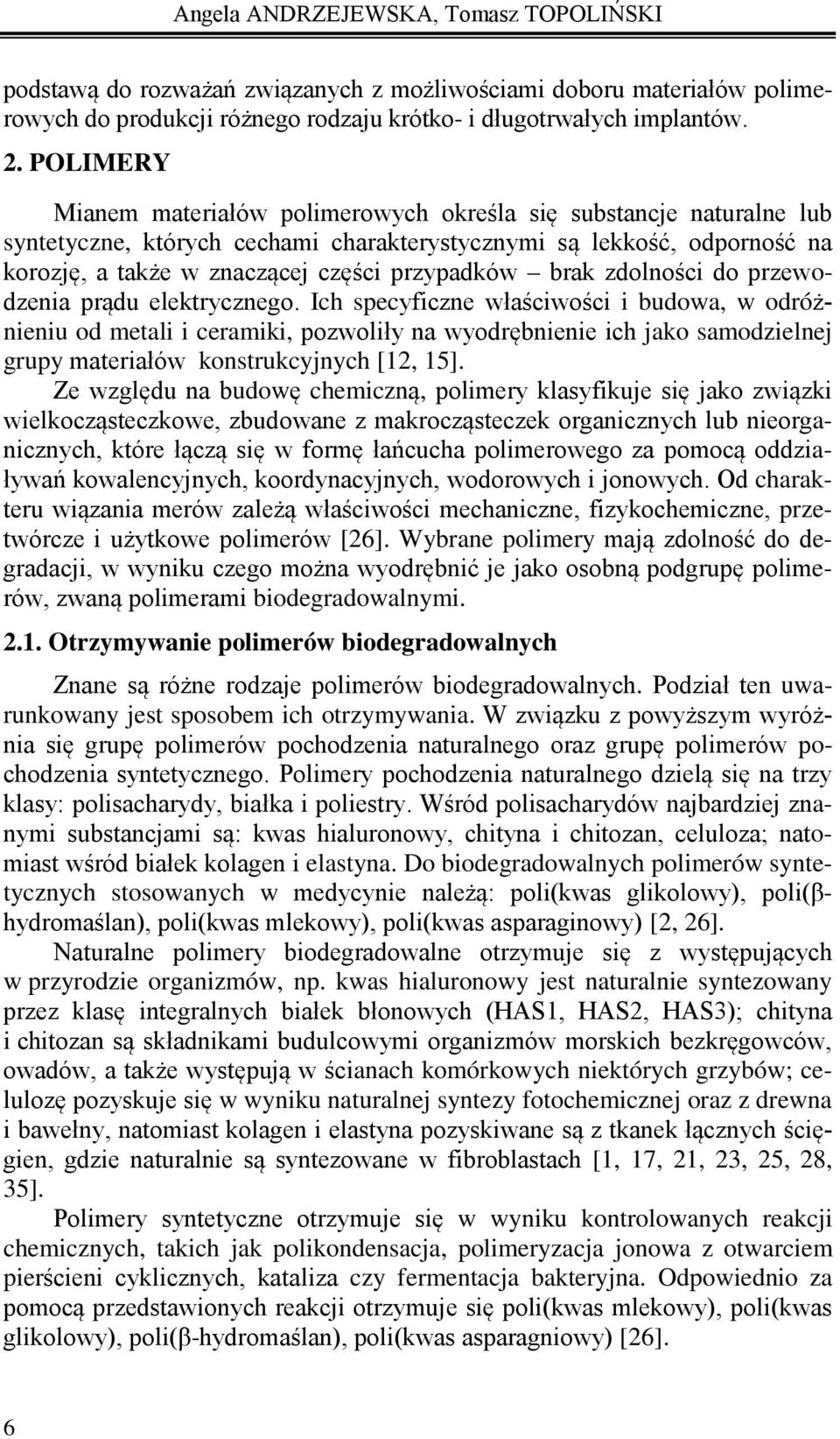 brak zdolności do przewodzenia prądu elektrycznego.