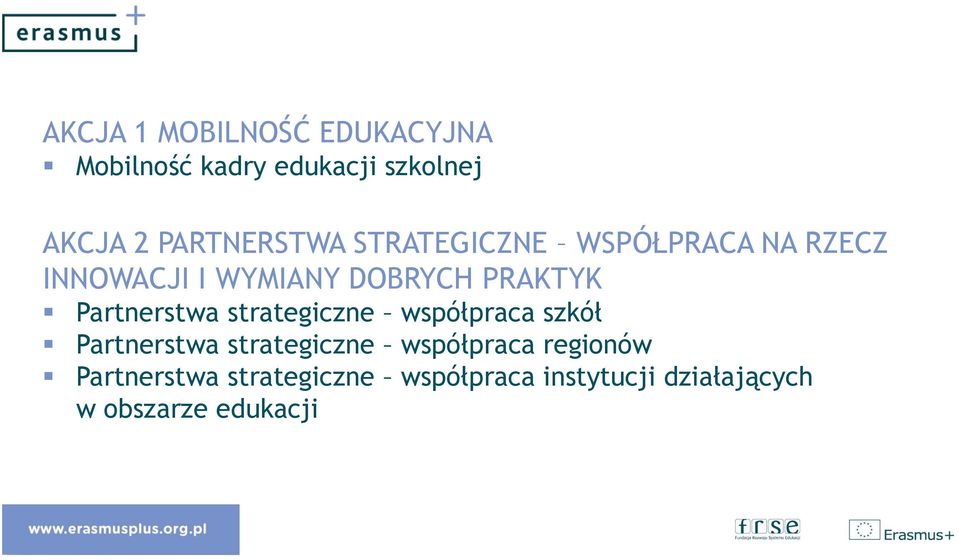 PRAKTYK Partnerstwa strategiczne współpraca szkół Partnerstwa strategiczne