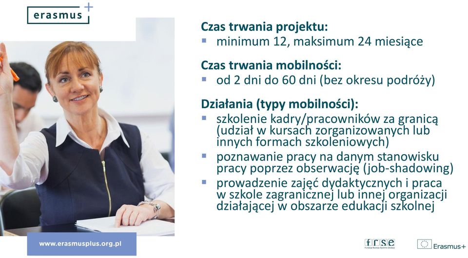 innych formach szkoleniowych) poznawanie pracy na danym stanowisku pracy poprzez obserwację (job-shadowing)