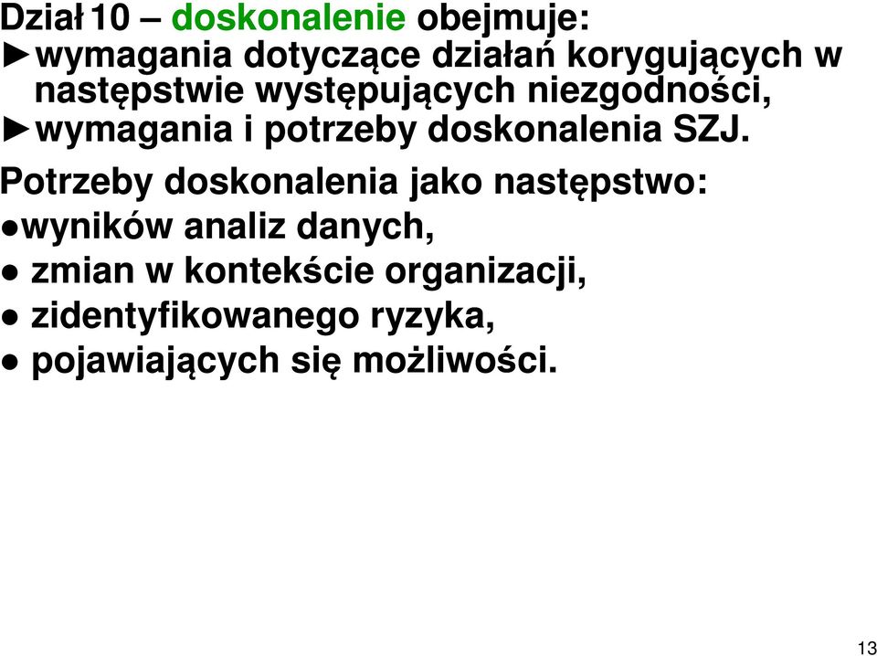 SZJ. Potrzeby doskonalenia jako następstwo: wyników analiz danych, zmian w