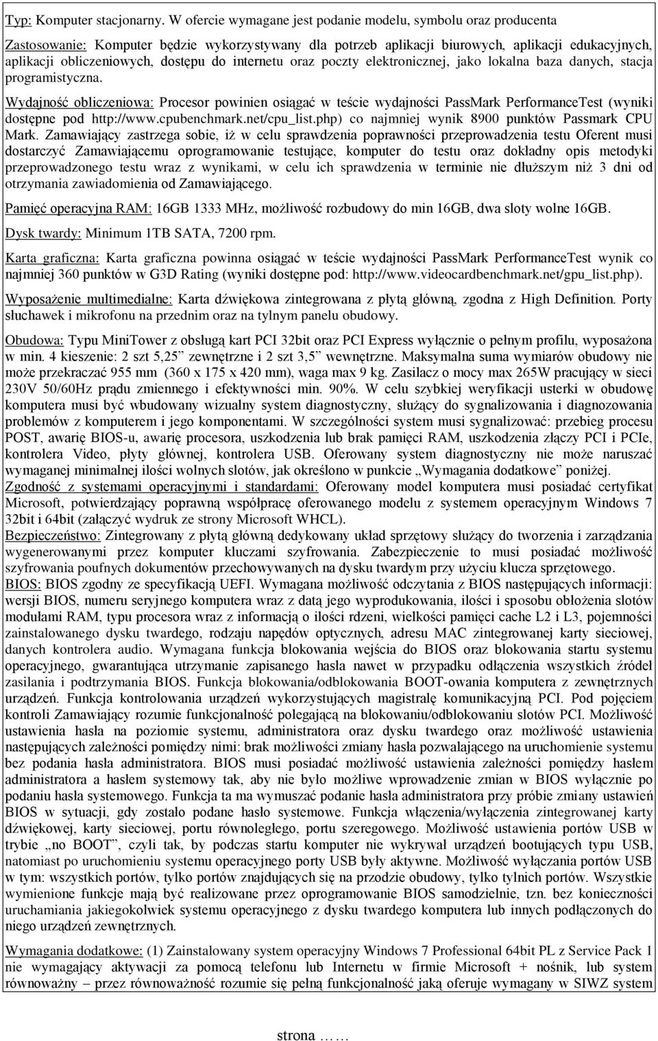 do internetu oraz poczty elektronicznej, jako lokalna baza danych, stacja programistyczna.