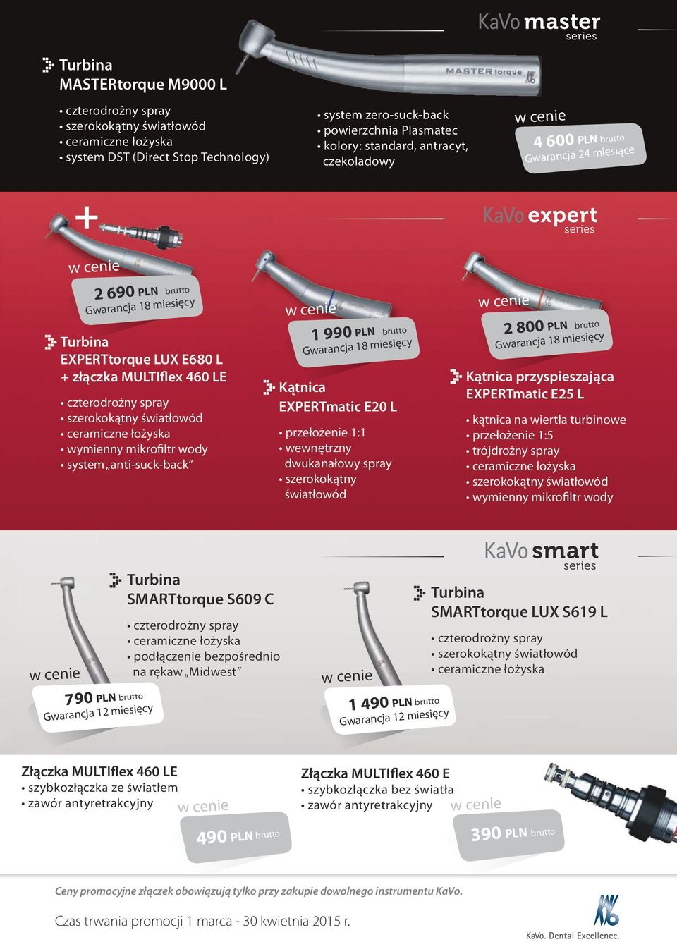 łożyska wymienny mikrofiltr wody system anti-suck-back 1 990 PLN Kątnica EXPERTmatic E20 L przełożenie 1:1 wewnętrzny dwukanałowy spray szerokokątny światłowód 2 800 PLN Gwarancja 18 miesięcy
