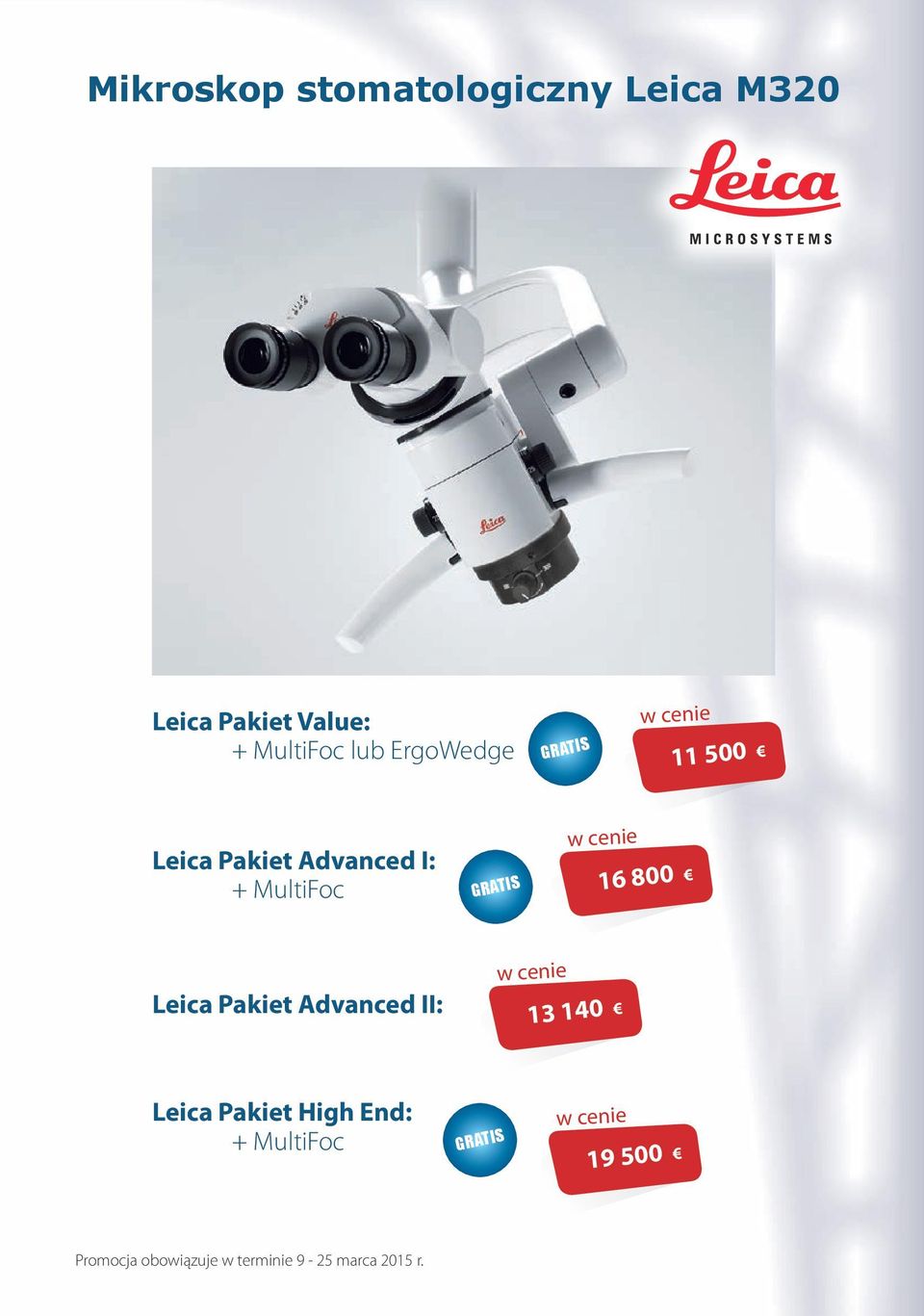 GRATIS 16 800 Leica Pakiet Advanced II: 13 140 Leica Pakiet High